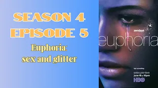Euphoria sex and glitter