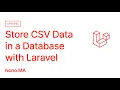 Store CSV Data in a Database with Laravel