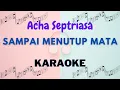 Download Lagu Acha Septriasa - Sampai menutup mata - Karaoke version