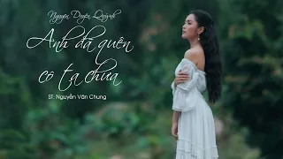 Anh Đã Quên Cô Ta Chưa (Lofi Version) - Nguyễn Duyên Quỳnh x Nguyễn Văn Chung