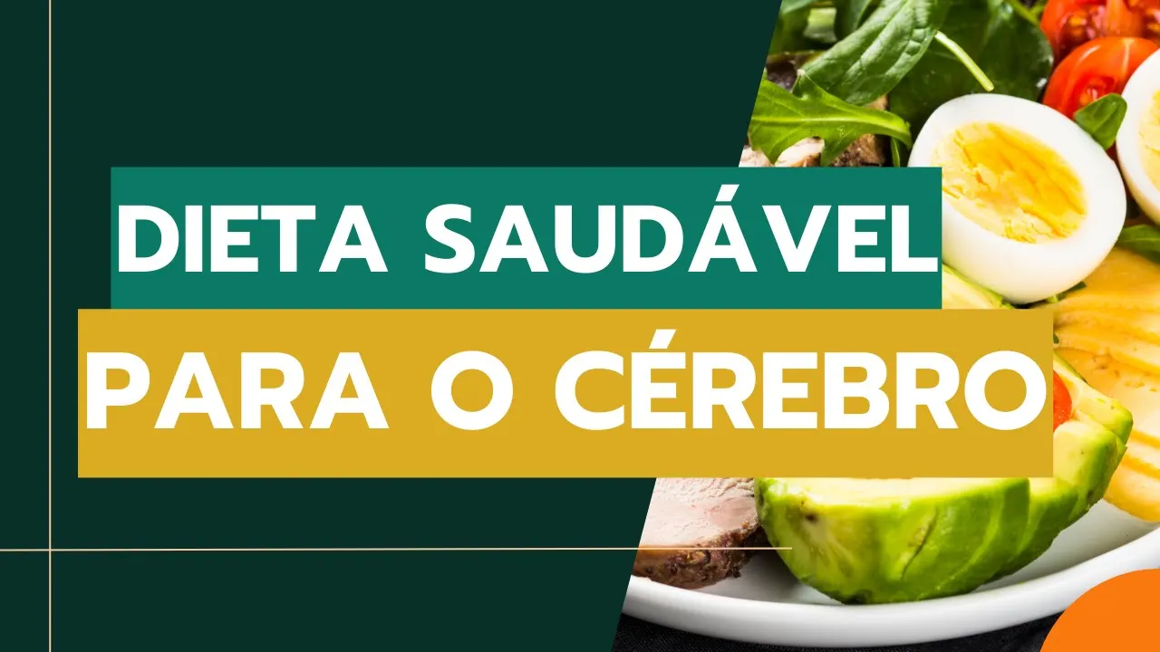 O que é uma alimentação saudável para o cérebro
