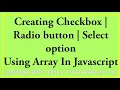 13 1 Creating Checkbox Radio button Select option Using Array In Javascript