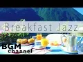 Download Lagu Breakfast Cafe Jazz Music - Relaxing Cafe Music - Smooth Music For Work, Study, Breakfast