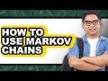 How to Use Markov Chains - Full Guide