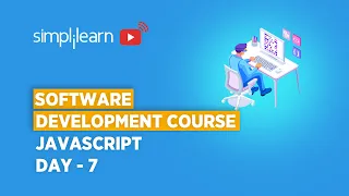 Software Development Course Day - 7 Learn JavaScript From Scratch Software Developer Simplilearn