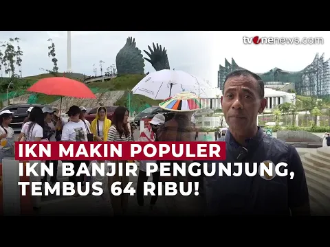 Libur Lebaran Di IKN Ramai Dikunjungi, Tembus 64.000 Wisatawan Lokal dan Asing