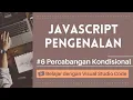 Belajar dengan VSCode Dasar-dasar JavaScript Percabangan Kondisional dalam JavaScript
