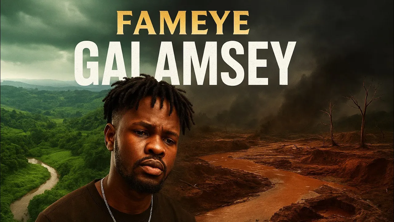 Fameye – Galamsey (Official Highlife Song) | A Cry Against Illegal Mining in Ghana