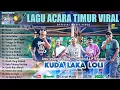 Download Lagu Lagu Acara Timur Viral Terbaru 2023 ~ Kuda Laka Loli Abu Lado Purab ft. Grup ALP Studio