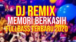 dj memori berkasih full bass remix dj tervaru2020