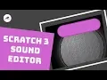 Scratch 3 0 Sound Editor Scratch Sound Library Effects and Loops Upload Sound