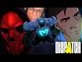 Make The Man Mecha Again | Dispatch 7 + 8 (Finale)