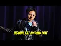 Douglas Lim Stand Up Comedy - Indians eat late