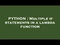 PYTHON Multiple if statements in a lambda function