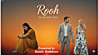 rooh latest punjabi song 2025 official video jarman deol