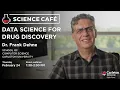 Science Cafe Data Science for Drug Discovery