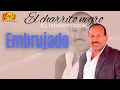 El Charrito Negro - Embrujado | Música Popular Colombiana