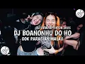 Download Lagu DJ BATAK BOANONHU DO HO - GOK PARASIAN MALAU DJ TIKTOK TERBARU 2025