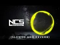 Alan Walker - Fade [NCS Release] (slowed \u0026 reverb) | Feel the Reverb.