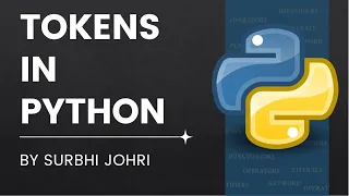 Python Tokens Identifiers Keywords Literals Punctuators Operators Variable Creation
