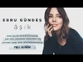 Download Lagu Ebru Gündeş - Âşık (Full Albüm - Tek Parça)
