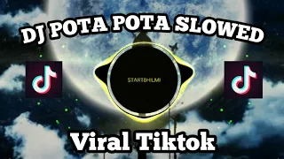 dj pota pota slowed full bass viral tiktok