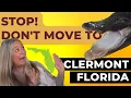 STOP Don t Move to Clermont Florida - Unless You Can Handle These 5 Things
