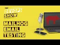 Mailhog - The Email Testing Tool That Makes Your Life Easier