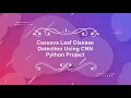 Cassava Leaf Disease Classification Using Image Processing With Source Code Python Project Code