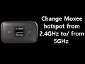How to change Moxee Hotspot from 2 4GHz to 5GHz