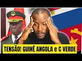 Lagu Guiné-Bissau Entrou em Choque com Angola e Cabo Verde | Tensão na CPLP