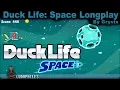 Duck Life Space - Longplay Full Playthrough no commentary