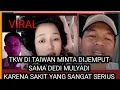 VIRAL TKW DI TAIWAN MINTA DI JEMPUT SAMA DEDI MULYADI KARENA SAKIT YANG SANGAT SERIUS 