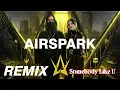 [REMIX] ALAN WALKER AND AU/RA - SOMEBODY LIKE U (AIRSPARK REMIX)