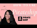 How to Use Pirateship