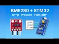 Interfacing BME280 Sensor with STM32 via I C - Measure Temperature Pressure Humidity