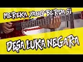 Download Lagu DESA LUKA NEGARA - Mereka yang berdasi gitar lesson chord lirik tutorial belajar