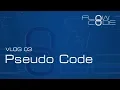 Vlog 03 - Pseudocode