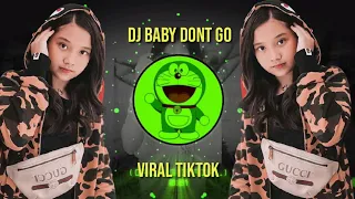 Download DJ BABY DONT GO FULL BEAT🎶 DJ VIRAL TIKTOK DJ BORNEO MP3