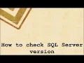 How to check SQL Server version