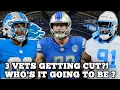 3 Lions VETS On The Chopping Block The Players STEALING Their Jobs Will Shock You