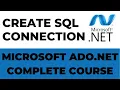 Create SQL Connection in Ado net Ado net Complete Course