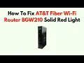 How To Fix AT T Fiber Wi-Fi Router BGW210 Solid Red Light - What It Means How To Resolve It