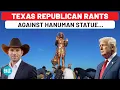 Republican Leader Rants Against Hanuman Statue In Texas False Hindu God Statue