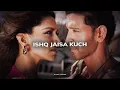 Download Lagu Ishq Jaisa Kuch - [ Perfectly Slowed + Reverb] Vishal-Sheykhar,Shilpa - Reverb Retreat