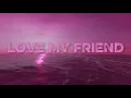 Shayda - Love My Friend