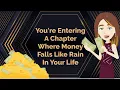 You re Entering A Chapter Where Money Falls Like Rain In Your Life Abraham Hicks 2024