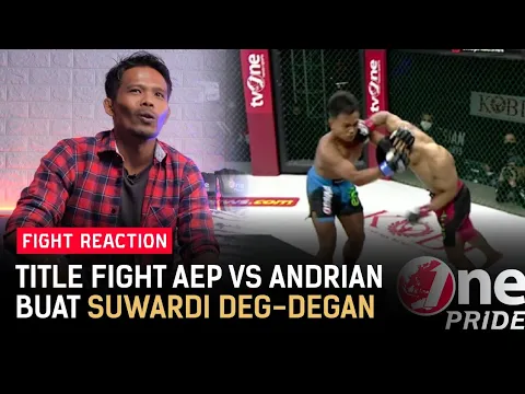 Sampai Bersumpah! Suwardi Deg-degan Tonton Kerasnya Title Fight Aep vs Andrian | Fight Reaction FN45