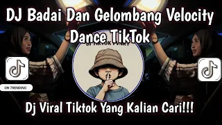dj badai dan gelombang velocity dance tiktok dj bahtera cinta full bass jedag jedug tiktok 