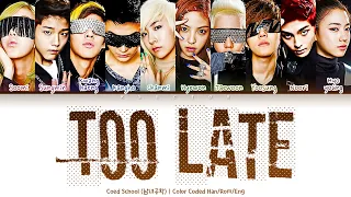 CO ED SCHOOL 남녀공학 Too Late Color Coded Lyrics Han Rom Eng  CO ED SCHOOL 남녀공학 Too Late Color Coded Lyrics Han Rom Eng